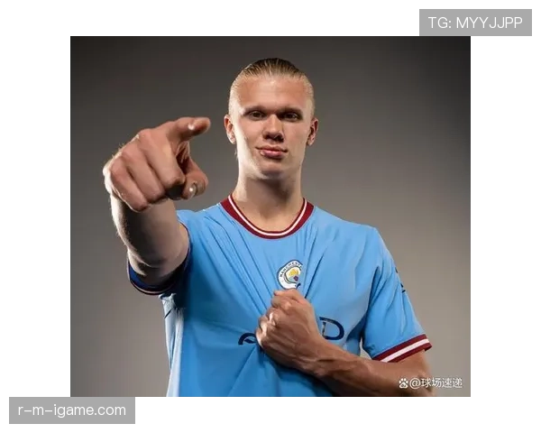 哈兰德助曼城问鼎足总杯，火热状态引全欧瞩目